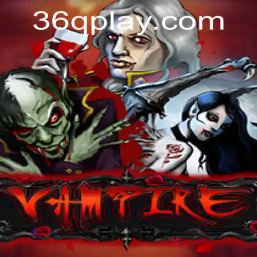Vampire: Unraveling the Secrets of 36Q